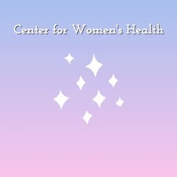 CENTER FOR WOMEN'S HEALTH